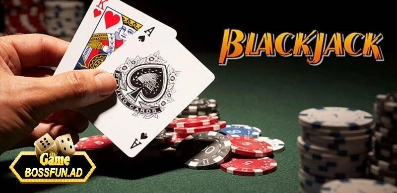Blackjack là gì tại bossfun