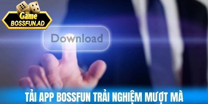 Giới thiệu chung về tải app bossfun