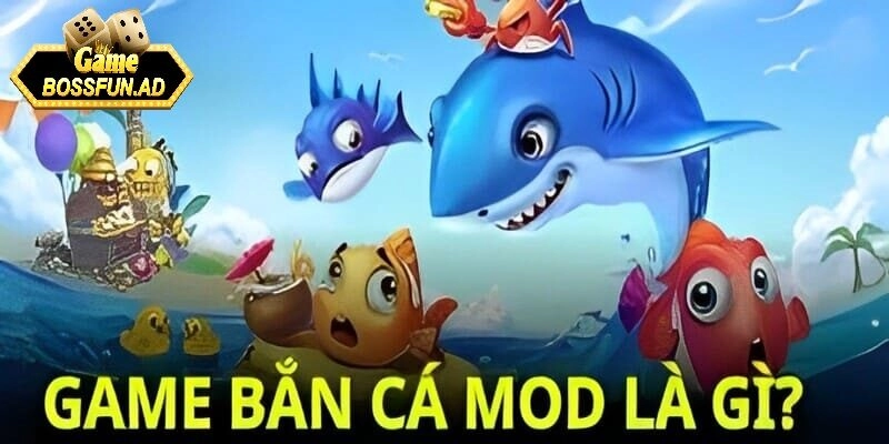 Giới thiệu về bắn cá mod tại bossfun