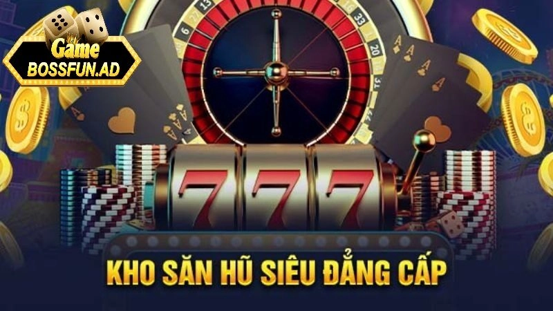 Hướng dẫn cách chơi nổ hũ 777 tại bossfun
