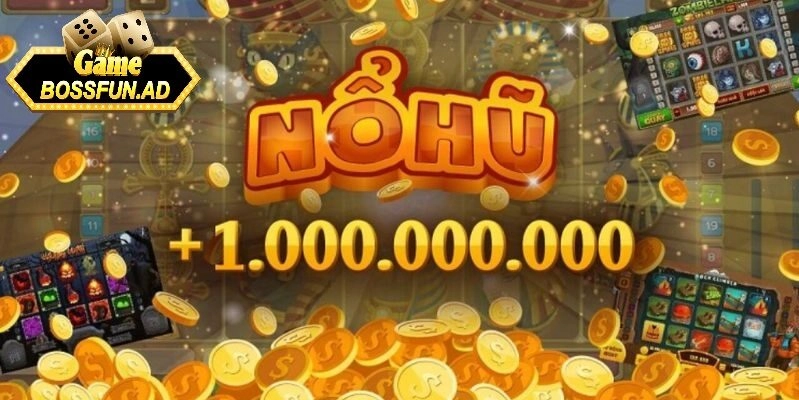 Lợi ích khi chơi nổ hũ là gì trên bossfun